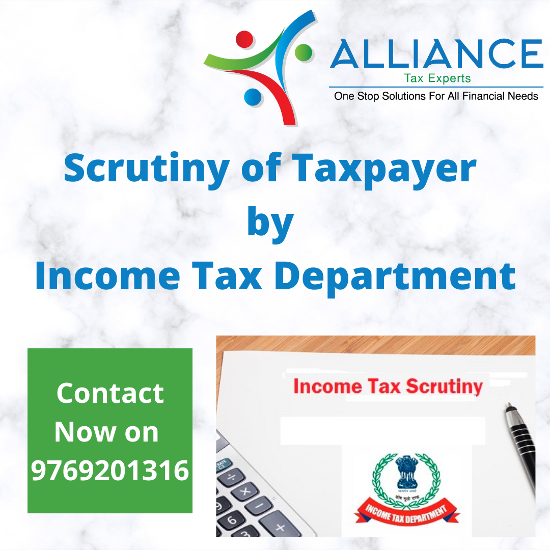 Alliance Tax Experts | Scrutiny of Taxpayer by Income Tax Department